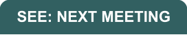 SEE: NEXT MEETING